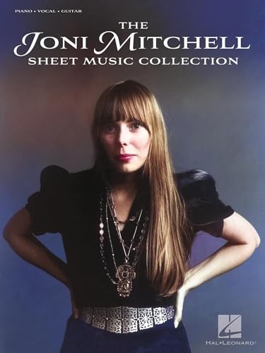 The Joni Mitchell Sheet Music Collection | Piano/Vocal/Guitar Songbook with 32 Classic Hits | Artist Songbook for Musicians and Fans | Folk Piano Music Book with Guitar Chords and Vocal Arrangements