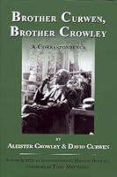 Brother Curwen, Brother Crowley. A Correspondence 0933429274 Book Cover