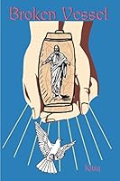 Broken Vessel 1587218259 Book Cover