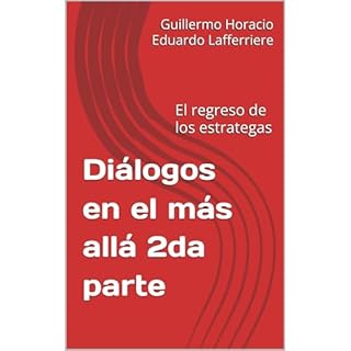 Di&aacute;logos en el m&aacute;s all&aacute; 2da parte Audiolibro Por Guillermo Horacio Eduardo Lafferriere arte de portada