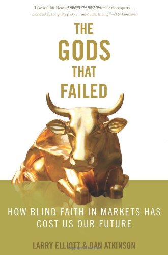 Buy The Gods that Failed: How Blind Faith in Markets Has Cost Us Our Future — BookShops.in