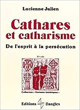 Download Cathares et catharisme : De l'esprit à la persécution PDF