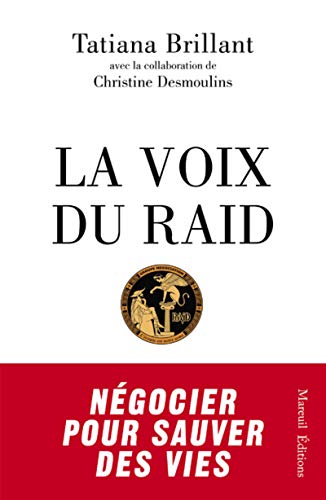 Télécharger La Voix du Raid - Négocier pour sauver des vies PDF
