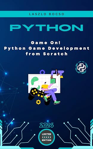Game On! Python Game Development from Scratch
