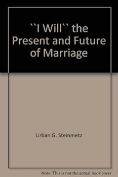 Unknown Binding ``I Will`` the Present and Future of Marriage Book