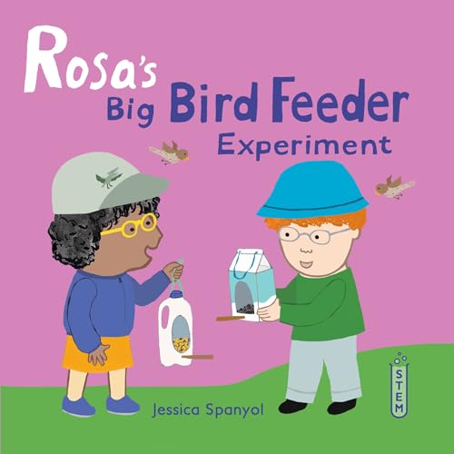 Rosa's Big Bird Feeder Experiment (Rosa's Works... 1786286610 Book Cover