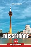 DÜSSELDORF Reiseführer 2026: Erkunden Sie die Rheinpromenade, das Nachtleben der Altstadt, Kunstmuseen und Einkaufsstraßen