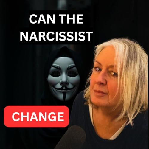 Will The Narcissist Change : Narcissism Uncovered