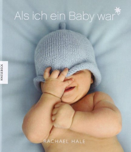 Als ich ein Baby war (Junge): Meine ersten fünf Lebensjahre