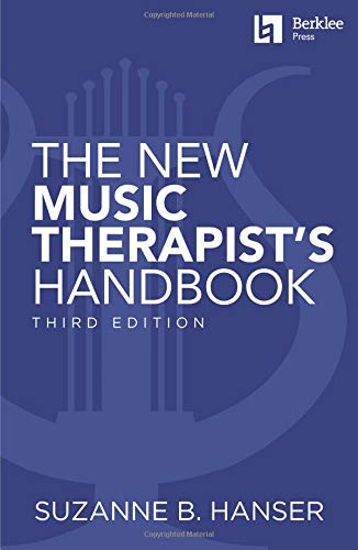 Suzanne B. Hanser: The New Music Therapist's Handbook 3rd Edition
