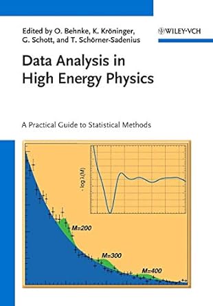 Data Analysis in High Energy Physics: A Practical Guide to Statistical ...