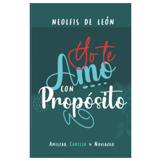 Yo te amo con propósito: Amistad, Cortejo y Noviazgo