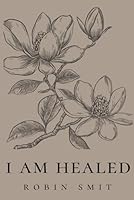 I AM HEALED B09GCVBSW3 Book Cover