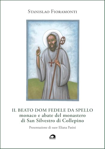 Il beato dom Fedele da Spello, monaco e abate del monastero di San Silvestro di Collepino (Storia e territorio)