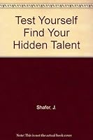 Test Yourself Find Your Hidden Talent 0879802596 Book Cover