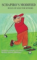 Schapiro's Modified Rules of Golf For Seniors B0CNV4LS1F Book Cover