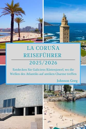LA CORUÑA REISEFÜHRER 2025/2026
