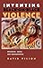 Inventing Black-on-Black Violence: Discourse, Space, and Representation (Space, Place and Society)