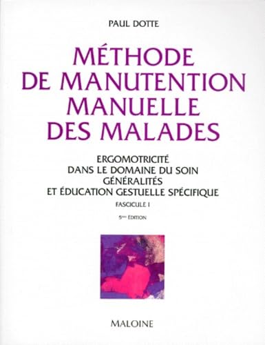 livre Méthode de manutention manuelle des malades, fascicule 1. Education gestuelle spécifique