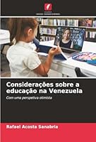 Considerações sobre a educação na Venezuela: Com uma perspetiva otimista (Portuguese Edition) 6206814904 Book Cover