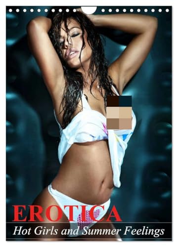 Erotica. Hot Girls and Summer Feelings (Wall Calendar 2026 DIN A4 portrait), CALVENDO 12 Month Wall Calendar: Erotic moments and sensual beauties for the whole year
