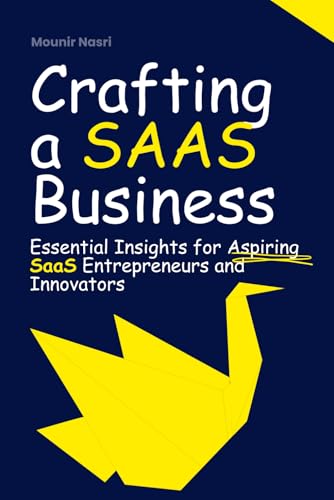 Crafting a SaaS Business: Essential Insights for Aspiring SaaS En...