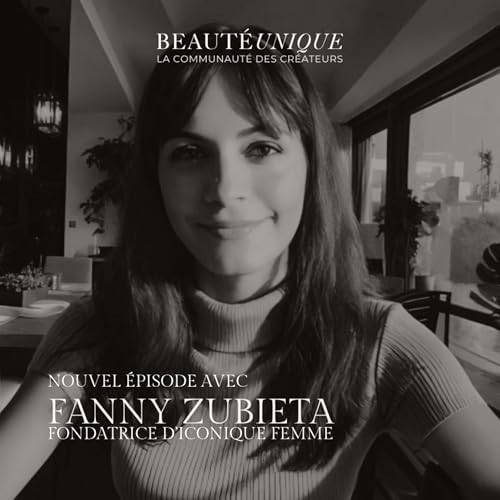 Fanny Zubieta - Fondatrice d'Iconique Femme