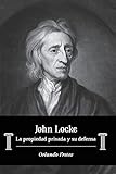  John Locke: La propiedad privada y su defensa