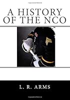 A History of The NCO 1461080541 Book Cover