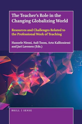 The Teacher’s Role in the Changing Globalizing World: Resources and Challenges Related to the Professional Work of Teaching