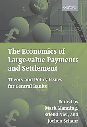 The Economics of Large-value Payments and Settlement: Theory and Policy Issues for Central Banks-Wow! eBook