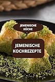 JEMENISCHE KOCHREZEPTE: JEMENISCHE KÜCHE - Authentische jemenitische Rezepte - Authentische jemenitische Rezepte