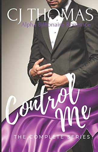 Control Me: The Complete Series (West Coast Billionaire Club)