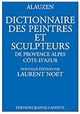 bénézit dictionnaire des peintres sculpteurs dessinateurs et graveurs  Dictionnaire des peintres et des sculpteurs de Provence-Alpes-Côte d\'Azur