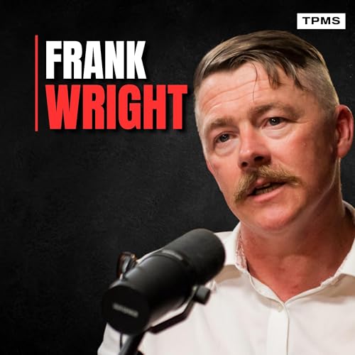 #180 - Frank Wright - Reality Is Radicalising People