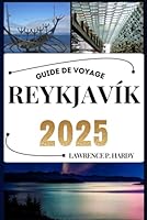 REYKJAVIK GUIDE DE VOYAGE: Votre compagnon de voyage pour flâner, explorer et savourer les points forts de cette destination incontournable (Série Voyages Mondiaux) (French Edition) B0F5MNHKCW Book Cover