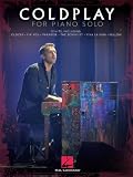 Coldplay For Piano Solo | Spartiti per Pianoforte Solo | Songbook con 12 Successi dei Coldplay per Pianoforte e Tastiera | Arrangiamenti Piano Solo in Notazione Standard | In Lingua Inglese