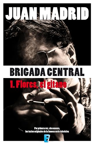 Flores, el gitano (Brigada Central 1) (Spanish Edition)