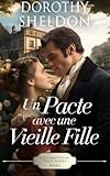  Un pacte avec une vieille fille: Romanzo rosa Regency storico (Nozze Ambientate Nel Periodo Regency Vol. 1)