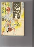 Not Bad for a Girl 0871310775 Book Cover