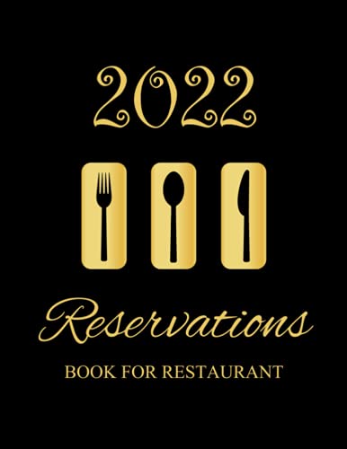 Reservations Book For Restaurant 2022: Daily Reservation Book for Restaurant 2022, Dated Pages, 365