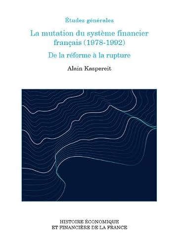La mutation du système financier français (1978-1992): De la réforme à la rupture