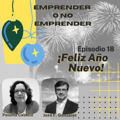 Episodio 18 An&aacute;lisis del 2021 y deseos para el 2022 en el trabajo y el emprendimiento