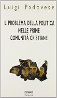 Il Problema Della Politica Nelle Prime Comunita Cristiane 8838427860 Book Cover