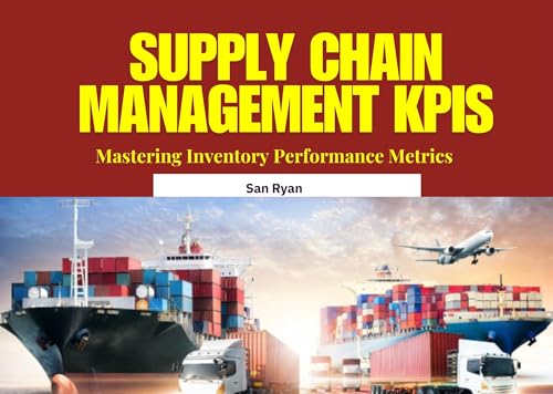 Supply Chain Management KPIs: Master essential inventory KPIs to boost efficiency, cut costs, and improve service. A complete guide to data-driven inventory performance.