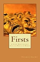 Firsts: A Young Man's Journey Into the World of Women 1883197449 Book Cover
