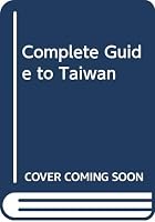 Complete Guide to Taiwan 9627031194 Book Cover