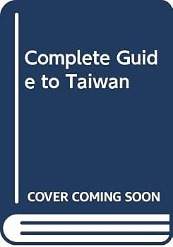 Complete Guide to Taiwan