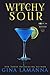 Witchy Sour (The Magic & Mixology Mystery Series Book 2)