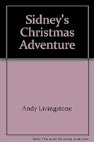Sidney's Christmas Adventure (A Sidney Squirrel Book, #1) 1855345277 Book Cover